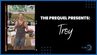 The Prequel Featuring Troy C.