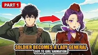 Soldier Becomes a Lady General (Part 1) | Boy to Girl | Gender Bender Story | TG Animation