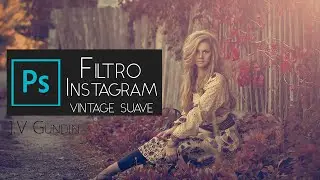COMO FAZER EFEITO VINTAGE  DO INSTAGRAM (EFEITO RETRÔ) - TUTORIAL PHOTOSHOP