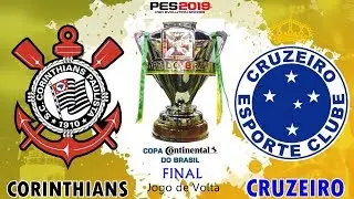 PES 2019 - Corinthians x Cruzeiro | Copa do Brasil - Final | Gameplay. PS4