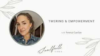 044 - Twering & Empowerment con Teresa Carrizo