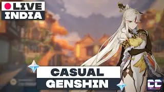 Lets play GENSHIN IMPACT [ India ] chill stream!?
