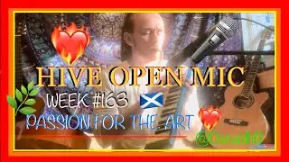 Passion For The Art - HiveOpenMic - Week 163 - By Danaidh B