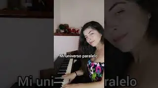 Canta conmigo Universo Paralelo 🎶💕