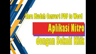 Cara Mudah Convert PDF to Word dengan Sekali Klik Aplikasi Nitro
