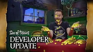 Official Sea of Thieves Developer Update: August 21st 2019