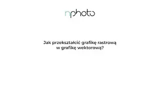 Naucz się jak przerobić grafikę rastrową na wektorową!