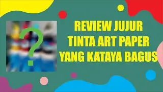 REVIEW JUJUR TINTA ART PAPER YANG KATANYA BAGUS