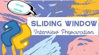 Sliding Window | DSA using Python for Interview Preparation [2023] | Leetcode Questions Included