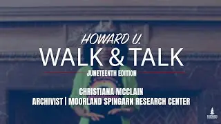 Howard U. Walk & Talk | Juneteenth edition