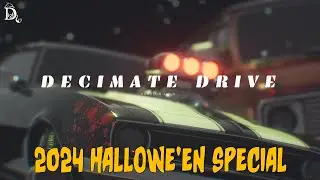 Halloween Special 2024 - Decimate Drive
