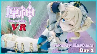 【原神 VR】バーバラちゃんのアイドル活動　1日目【VRMMD】【5KVR】