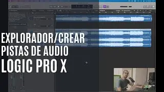 Explorador. Cómo crear una pista de audio en Logic Pro X