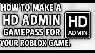 How to make a HD ADMIN Gamepass for your Roblox Game.