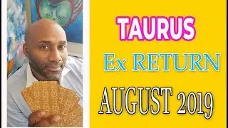 Taurus, EX RETURNS They are obsessed with you LOVE SOULMATE READINGS August 2019
