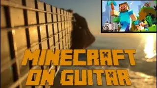 MINECRAFT TRIBUTE ON GUITAR (Sweden) - FingerStyle