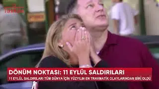 DÖNÜM NOKTASI: 11 EYLÜL SALDIRILARI