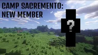 Camp Sacramento: Episode 10: A New Member
