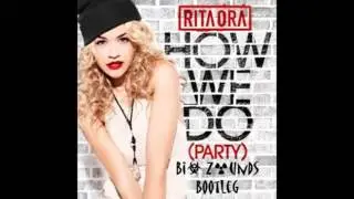 Rita Ora - How We Do Party (Bi☣ Z☢unds Bootleg)