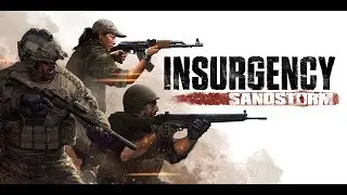 First time playing Insurgency Sandstorm | Riveting gameplay!