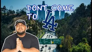 Don't Come to LA!