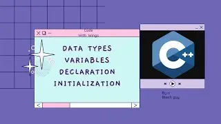 c++ programming : Datatypes , Variables , Declaration , Initialization