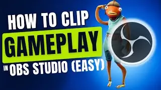 How To Clip Gameplay In OBS Studio With Replay Buffer