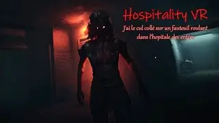 Hospitality VR - J'ai le cul collé sur un fauteuil roulant dans l'hopitale des enfers