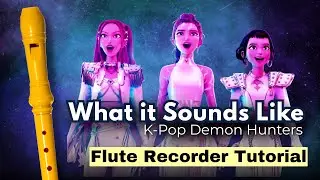HUNTRIX - What It Sounds Like (Flute Recorder Tutorial with Notes Chords)  KPop Demon Hunters