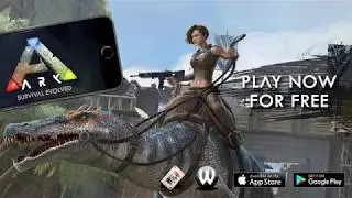 ARK: Survival Evolved iOS & Android Trailer