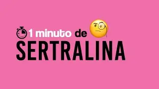 Sertralina (ZOLOFT) - 1 MINUTO