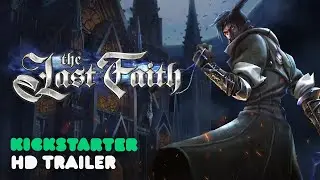 The Last Faith - Official Kickstarter Trailer