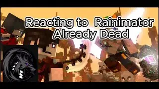 Reacting to Rainimator Already Dead Minecraft Music video