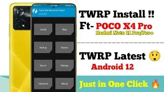 How to install TWRP in Redmi Note 11 Pro/Pro+ & POCO X4 Pro 5G | TWRP install just a click, TWRP 3.7
