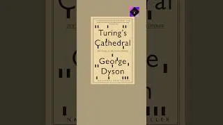 Turing's Cathedral by George Dyson 