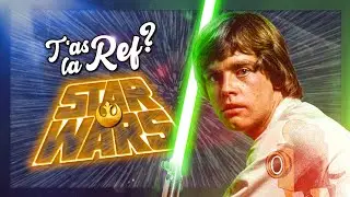 T'AS LA REF ? Star Wars