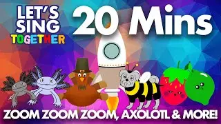 Zoom Zoom Zoom, A Lotta Axolotl and More! 20 Minutes of Kids Music & Nursery Rhymes