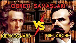 Öğreti Savaşları: Kierkegaard ve Nietzsche