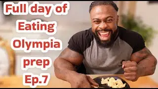 William Bonac | FULL DAY OF EATING | 2022 OLYMPIA PREP Ep.7