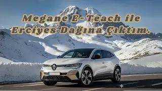 Elektirikli Araç ile Erciyes Dağı Menzil Testi (Megane E-Teach)