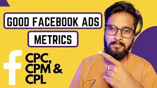 Facebook Ads Metrics Explained | Lower Facebook Ads CPC | Lower Facebook Ads CPM | Gaurav Srivastava