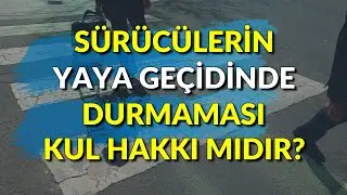 YAYA GEÇİDİNDE YAYAYA YOL VERMEMEK KUL HAKKI SAYILIR MI?