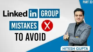 LinkedIn Group Mistakes to Avoid | LinkedIn Group Tips and Tricks | 