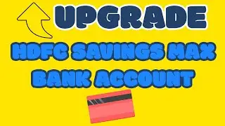 Upgrade HDFC Bank Account to Savings Max Account