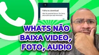 WhatsApp Não Baixa áudio fotos ou vídeos ? Resolvido 4 Dicas Top
