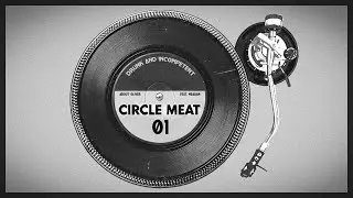 Drunk and Incompetent feat. Meagan | Circle Meat #1