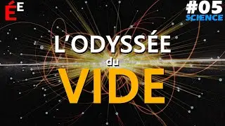 L'Odyssée du Vide #05 Science