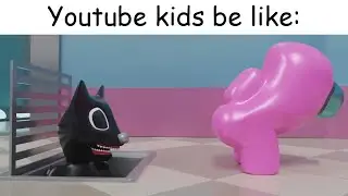 Youtube kids be like: