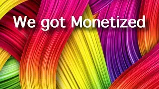 Thank you We Got Monetized !!! (4K)