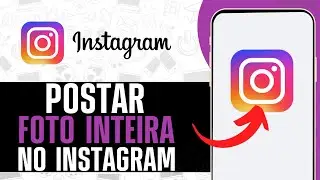 How to Post a Full Photo on Instagram 2025